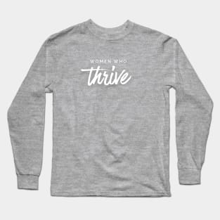 Women Who Thrive Long Sleeve T-Shirt